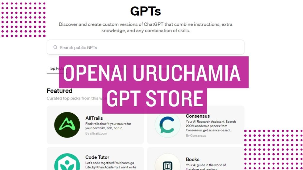 OpenAI uruchamia GPT Store