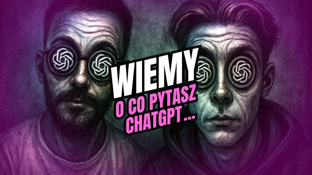 WIEMY O CO PYTASZ CHATGPT
